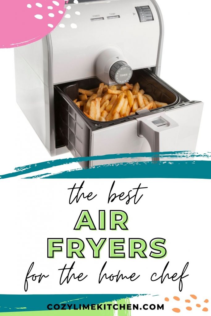 close up of air fryer drawer with a text overlay best air fryers for the home chef